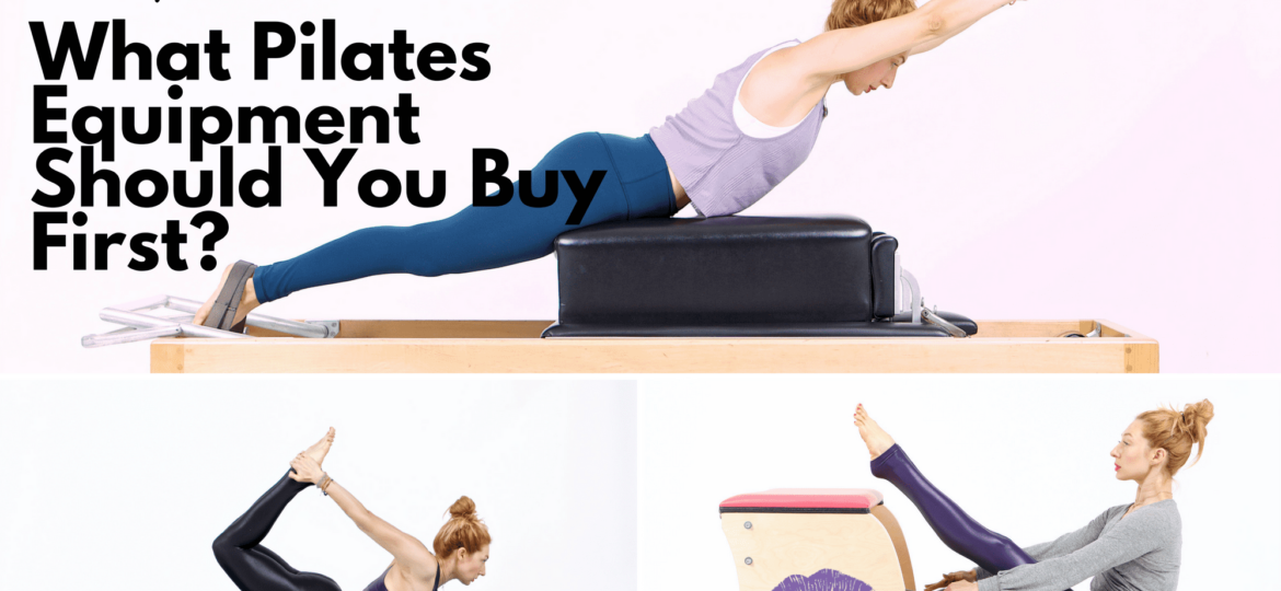What Pilates Equipment Should you buy first - Online Pilates Classes