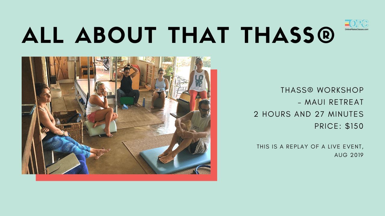 Thass® – All-About-That-Thass-Workshop – Maui-Retreat-RT - Online Pilates Classes