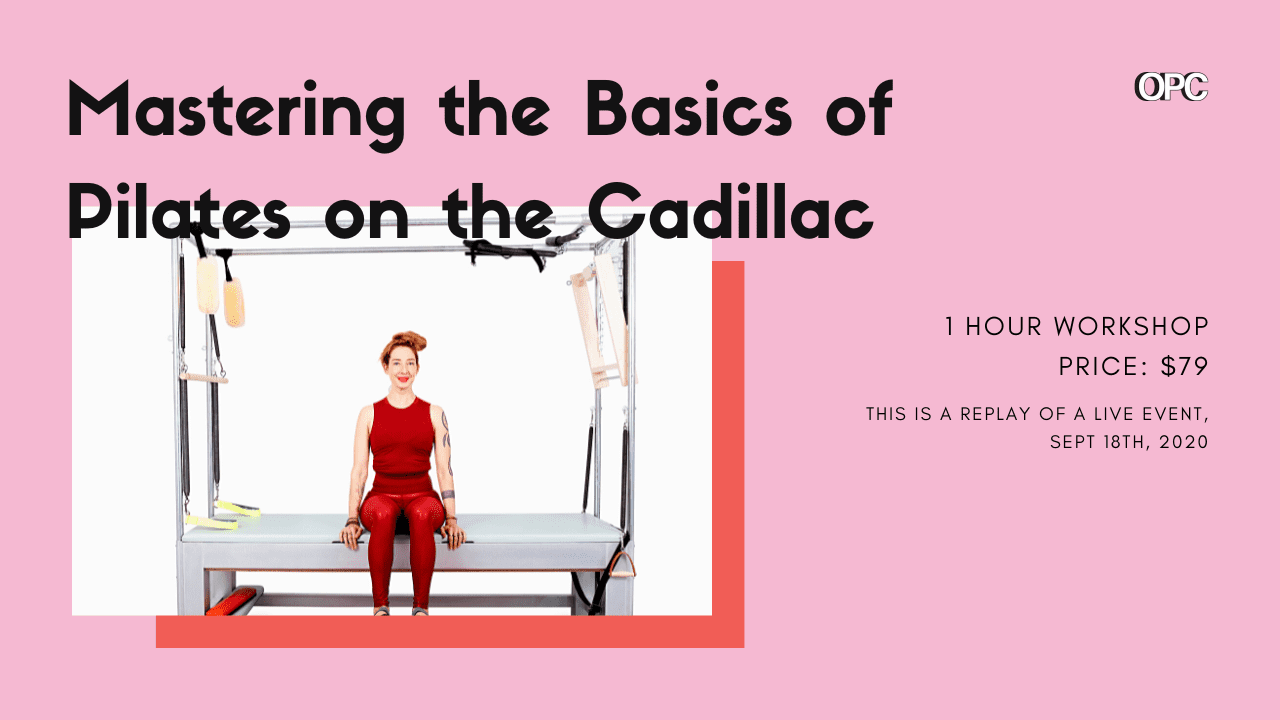 RT-WORKSHOP-MASTERING-THE-BASICS-OF-PILATES-ON-THE-CADILLAC - Online Pilates Classes