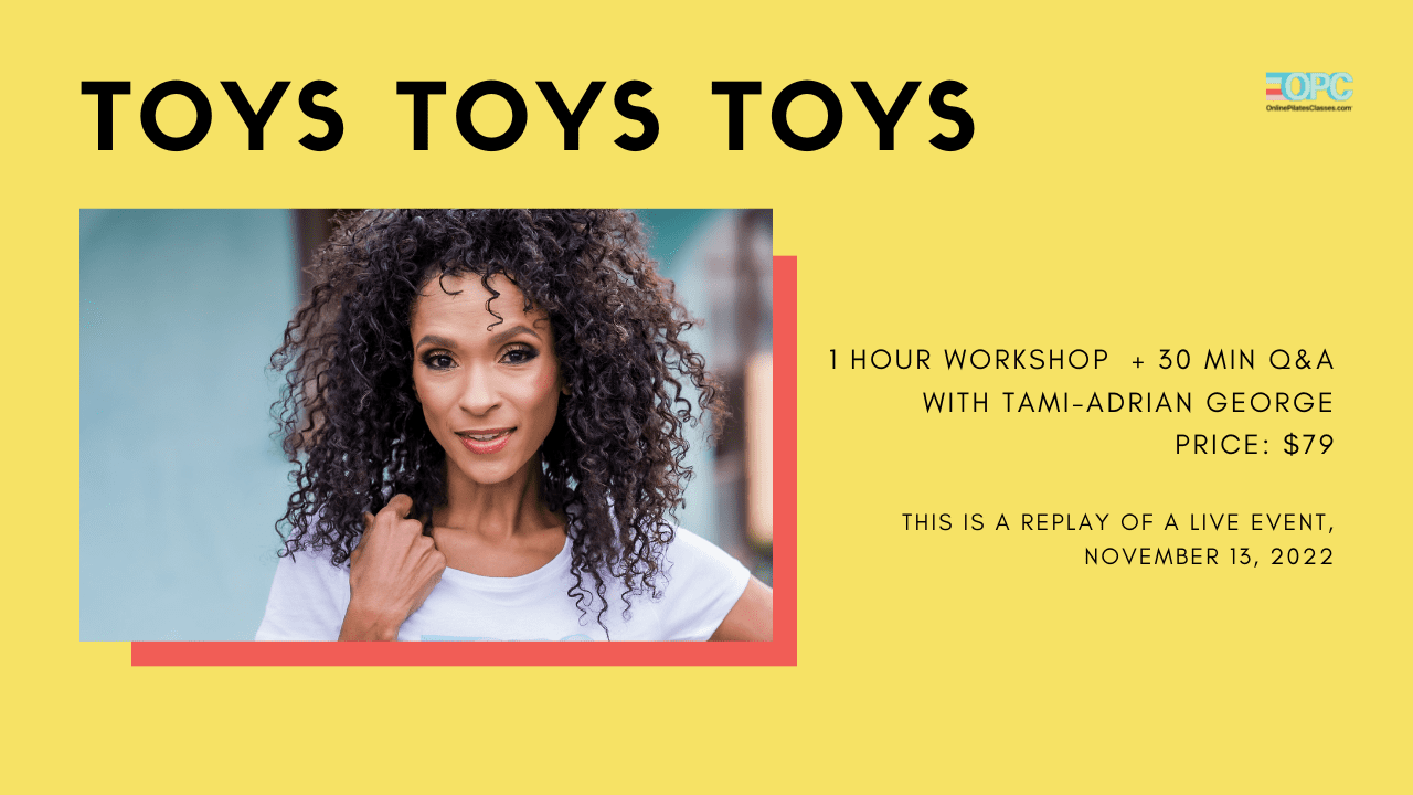 Workshop-Toys-Toys-Toys-with-Tami-Adrian-George-replay - Online Pilates Classes