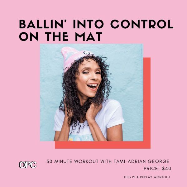 SQ-Ballin-Into-Control-on-the-Mat-with-Tami-Adrian-George - Online Pilates Classes